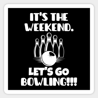 It's the weekend. Let's go bowling! Magnet